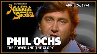 The Power and the Glory - Phil Ochs | The Midnight Special