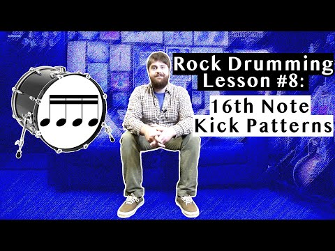 Rock Drumming Lesson #8: 16th Note Patterns On The Kick