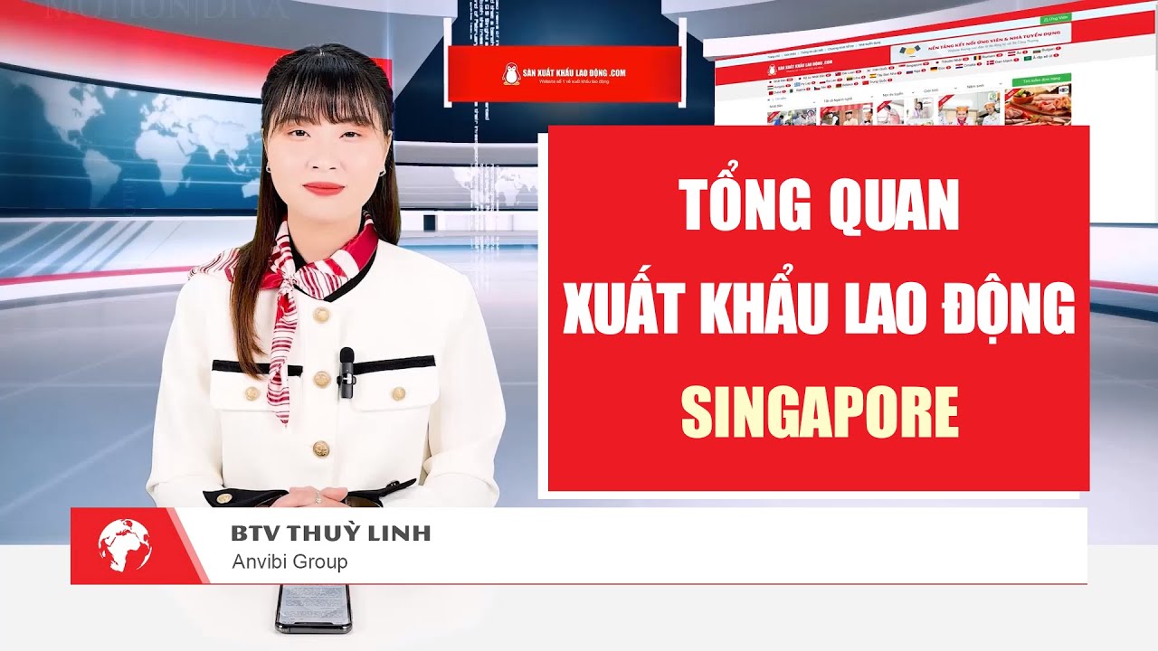 Video xuất khẩu lao động Singapore tổng quan