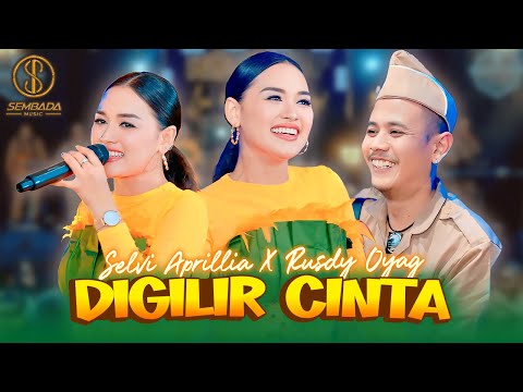 DIGILIR CINTA - SELVI APRILLIA X RUSDY OYAG (OFFICIAL MUSIC VIDEO SEMBADA MUSIC)