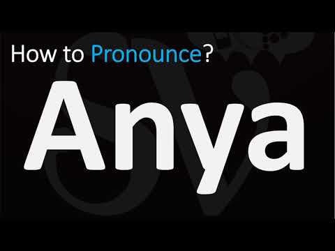 How to Pronounce Anya? (CORRECTLY)