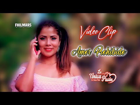Amor Prohibido | La Única Pasión (Vídeo Clip Oficial)