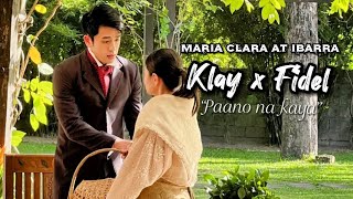“Paano Na Kaya” (Klay x Fidel) | MARIA CLARA AT IBARRA