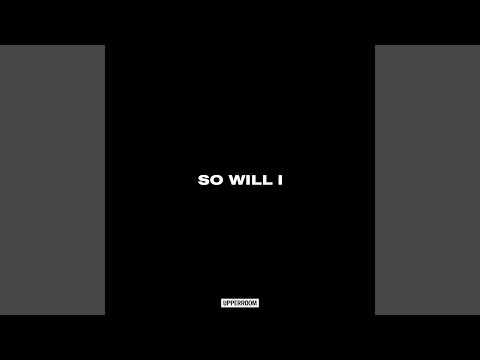So Will I (Live)