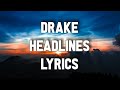 Drake - Headlines (Lyrics)