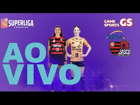 SESC FLAMENGO X OSASCO AO VIVO COM IMAGENS - SUPERLIGA FEMININA