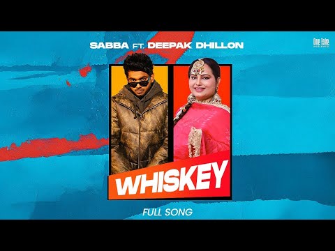 Whiskey Sabba Ft Deepak Dhillon | Main Whiskey De Peg Vergi | Latest Punjabi Songs 2025