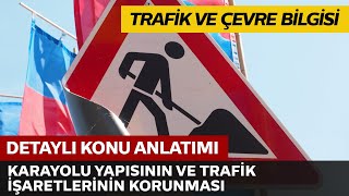 Karayolu Yapısının ve Trafik İşaretlerinin Korunması 