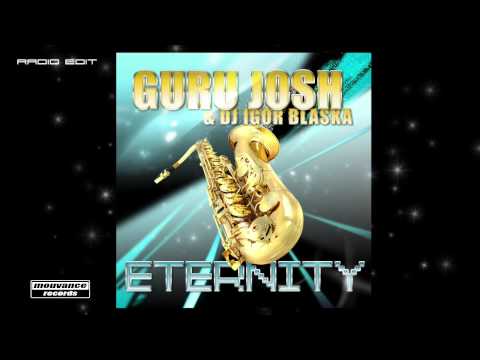 GURU JOSH & Dj Igor Blaska - Eternity - Radio Edit