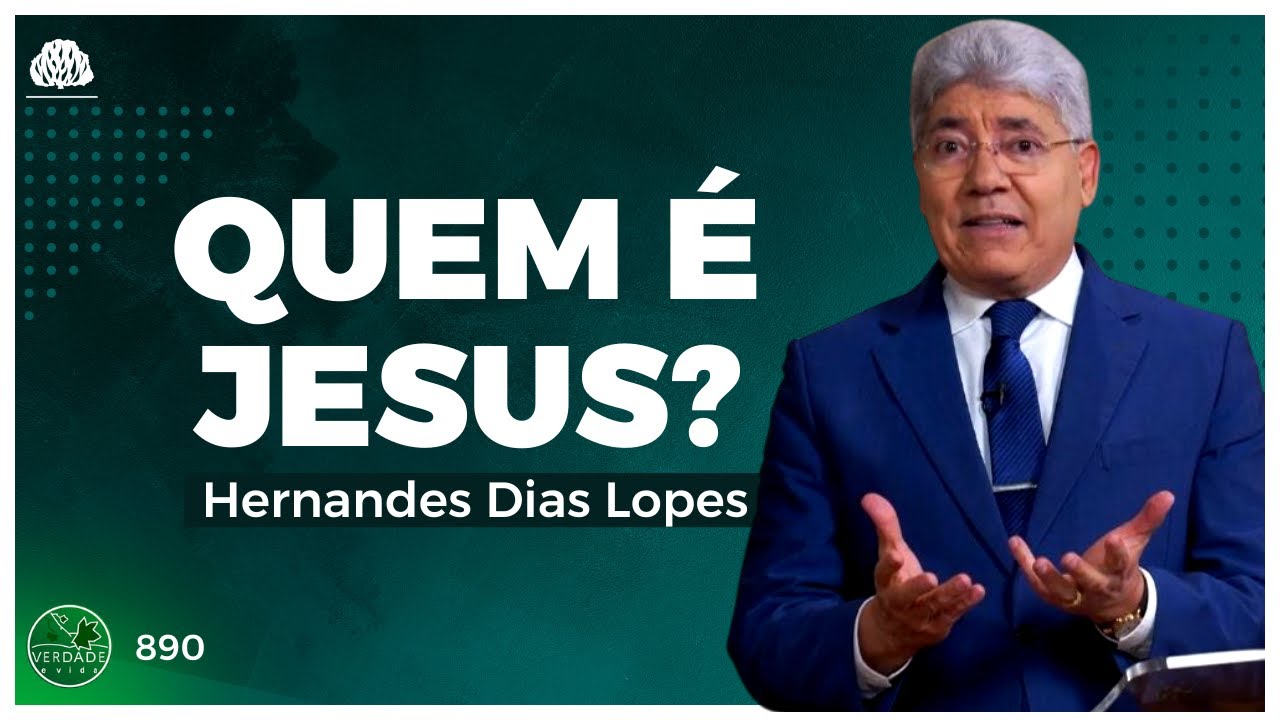 QUEM É JESUS? - Hernandes Dias Lopes e Rodrigo Leitão (890)