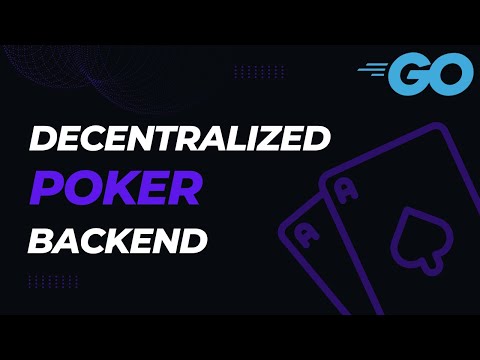 Building A Decentralized Poker Backend In Golang