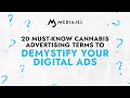 20 Must-Know Cannabis Advertising Terms to Demystify Your Digital Ads