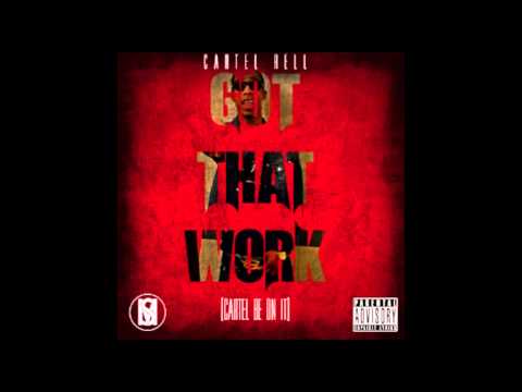 Cartel Rell - Got That Work