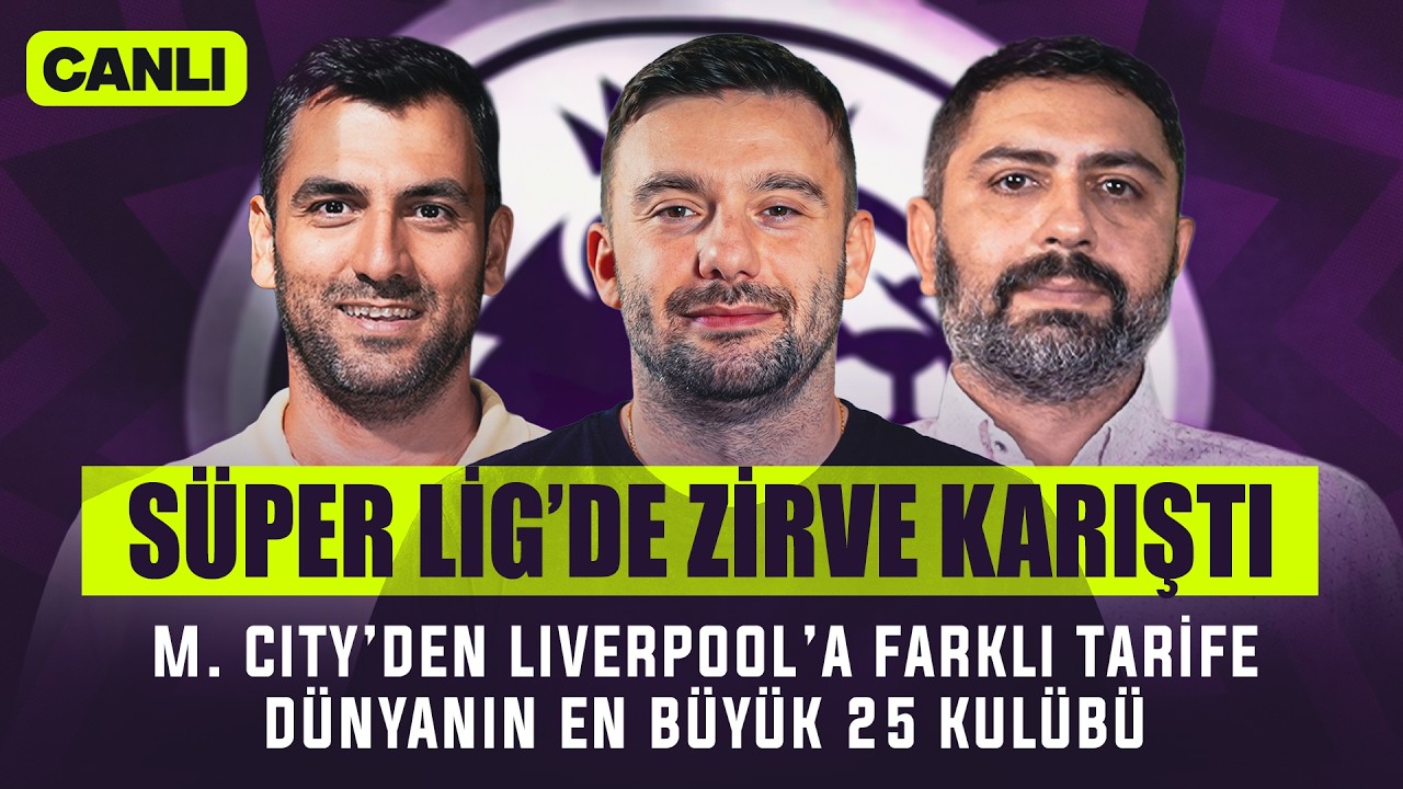 İngiliz Çayı yayında: Süper Lig’de Zirve Karıştı, M. City’den Liverpool’a Farklı Tarife, En Büyük 25 Kulüp