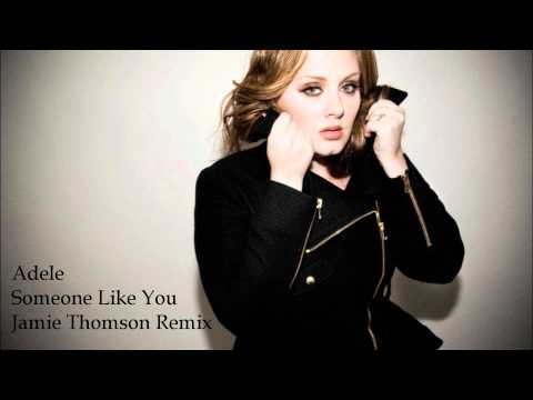 Adele - Someone Like You (Jamie Thomson Remix)