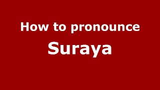 How to pronounce Suraya