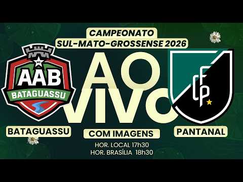 🔴 AO VIVO COM IMAGENS | ⚽ BATAGUASSU X PANTANAL | CAMPEONATO ESTADUAL DO MS 2026 NO LANCE!TV