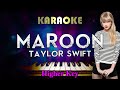 Taylor Swift - Maroon (Higher Key Piano Karaoke)
