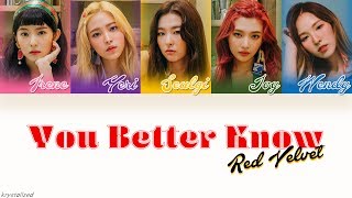 Red Velvet (레드벨벳) - You Better Know [HAN|ROM|ENG Color Coded Lyrics]