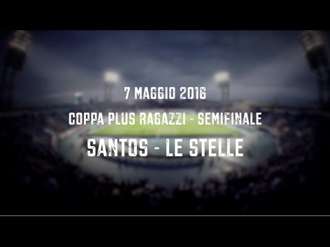 SEMIFINALE COPPA PLUS RAGAZZI - SANTOS vs ASD STELLE