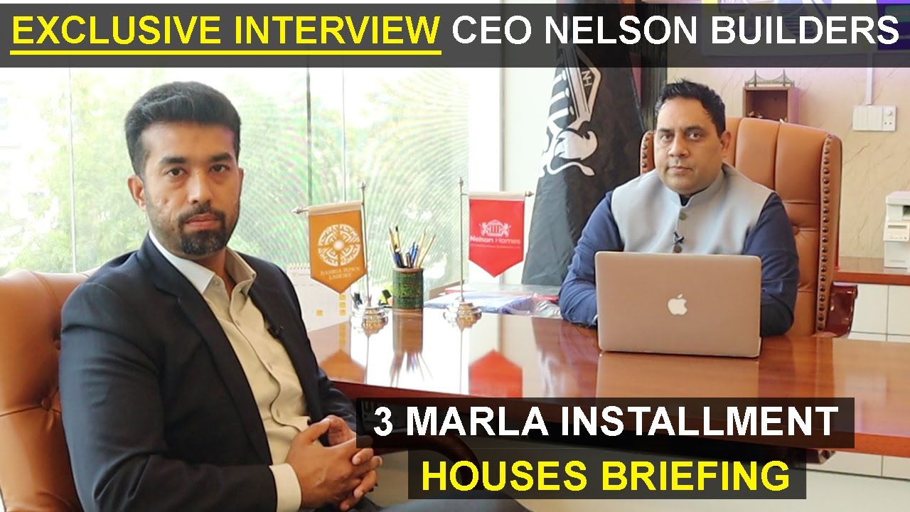 Exclusive Interview CEO Nelson Builders Fayyaz Toor | 3 Marla Installment Houses Briefing | 2023