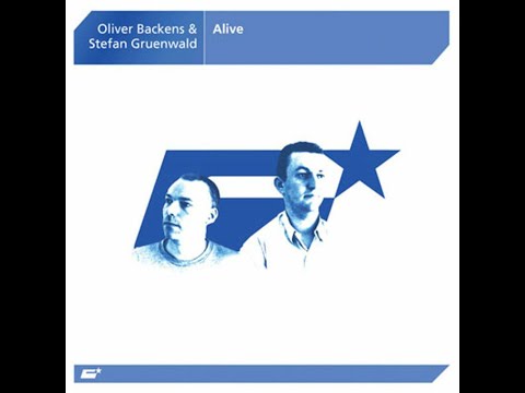 Oliver Backens & Stefan Gruenwald - Alive (Extended Mix)