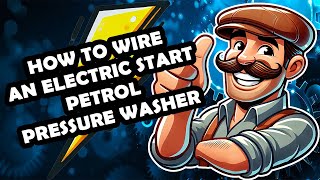 How To Wire an Electric Start Petrol Pressure Washer | AC Tech Help