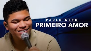 Paulo Neto | Primeiro Amor (Cover Aline Barros)