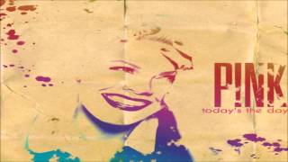 P!nk - Today&#39;s The Day