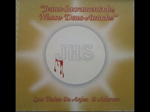 Toca de Assis - Jesus Sacramentado Nosso Deus Amado (CD completo + letras)