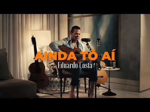 AINDA TÔ AÍ | Eduardo Costa -  (DVD #40Tena)