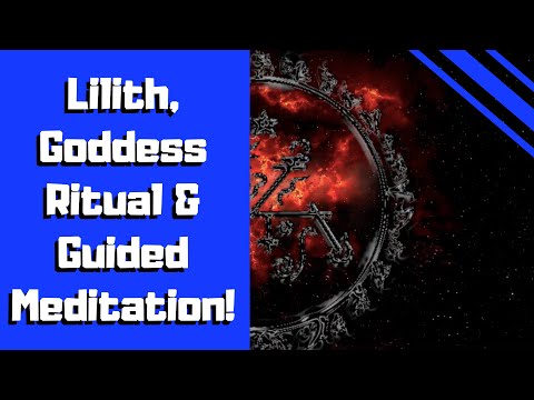 Lilith Guided Meditation (Ritual and Guided Meditation for Connection with the Goddess Lilith)
