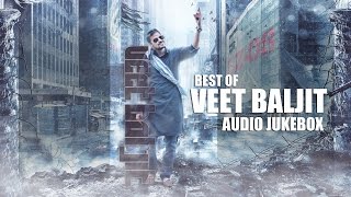 Best Of Veet Baljit  Audio Jukebox  Latest Punjabi