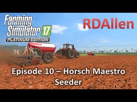 FS17 Platinum MP Estancia Lapacho E10 - Horsch Maestro Seeder