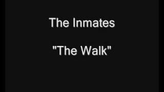 Inmates - The Walk [HQ Audio]