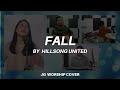 Fall By Hillsong United JG Worship Cover