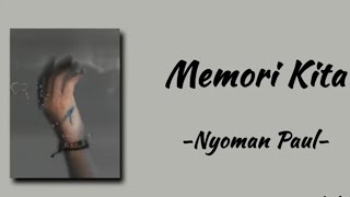 Download lagu Memori Kita - Nyoman Paul | Lirik lagu mp3 Download lagu Memori Kita - Nyoman Paul | Lirik lagu mp3