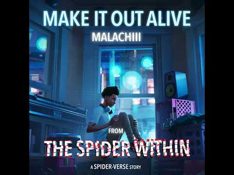 Malachiii - "Make It Out Alive" - The Spider Within: A Spider-Verse Story (Official Audio)