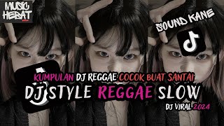 Download lagu KUMPULAN DJ REGGAE SLOW TERBARU || DJ CAMPURAN VIRAL TIKTOK 2024🎵 mp3