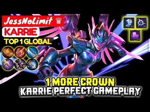 1 More Crown, Karrie Perfect Gameplay [ Top 1 Global Karrie ] JessNoLimit ♛ - Mobile Legends Video
