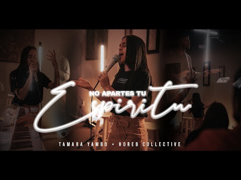 No Apartes Tu Espiritu (En Vivo) - Tamara Yambo + Horeb Collective [Oficial]
