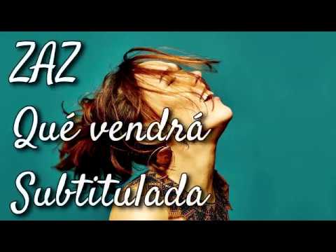ZAZ - Qué vendrá (Subtitulos en español)
