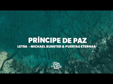 Príncipe de Paz / Letra - Michael Bunster & Puertas Eternas