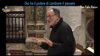 Don Fabio Rosini - Dio ha il potere di cambiare il passato - 3 Piccoli Passi con Gesù