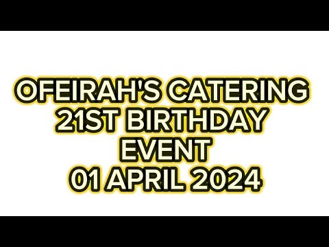 Ofeirah's Catering                                                        21st Birthday event