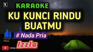 Download lagu KARAOKE KU KUNCI RINDU BUATMU ( IZZLA ) NADA PRIA mp3 Download lagu KARAOKE KU KUNCI RINDU BUATMU ( IZZLA ) NADA PRIA mp3