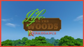 Heading Back to Spawn! - Part 79 - Life in the Woods Renaissance