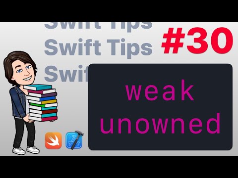 Swift Tips #30 - weak & unowned