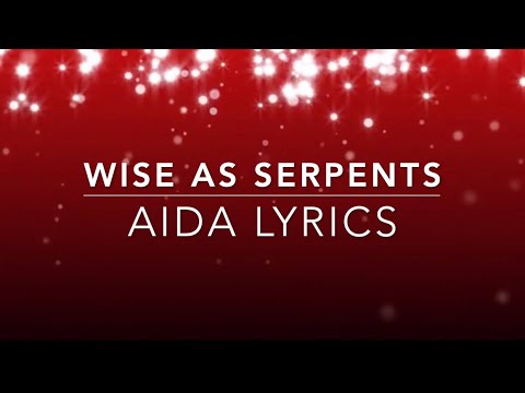 WISE AS SERPENTS AIDA LYRICS| FIRST LOVE CHURCH SONGS