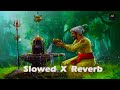 Mann Mein Shiva Song Slowed Reverb Musiclikefeel Panipat Arjun Kapoor Ajay Atul
